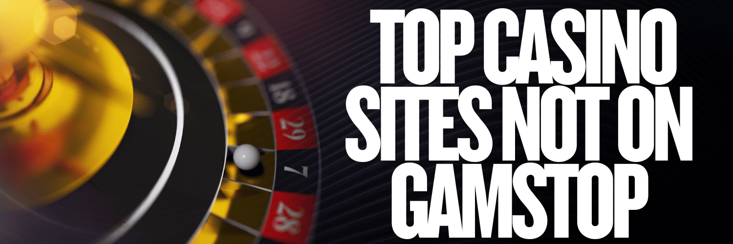 Exploring Casino Sites Not on Gamstop A Guide to Responsible Gaming